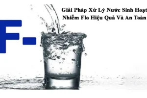Xu Ly Flo Trong Nuoc Thai Hieu Qua Chuan 2026